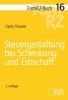 FamRZ-Buch 16: Steuergestaltung bei Schenkung und Erbschaft, 2. Aufl. (Febr.) 2024