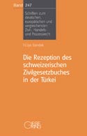 Band 247: Die Rezeption des schweizerischen Zivilgesetzbuches in der Türkei