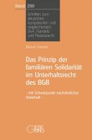 Band 250: Das Prinzip der familiären Solidarität im Unterhaltsrecht des BGB