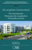 Band 22: Der europäische Gerichtsverbund - Gegenwartsfragen der internationalen Schiedsgerichtsbarkeit - Die internationale Dimension des europäischen Zivilverfahrensrechts