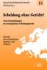 Band 18: Scheidung ohne Gericht? (Juli 2017)