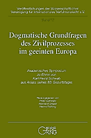 Band 12: Dogmatische Grundfragen des Zivilprozesses im geeinten Europa