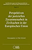 Band 15: Perspektiven der justiziellen Zusammenarbeit in Zivilsachen in der Europäischen Union