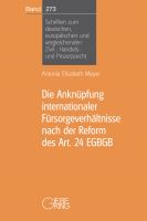 Band 273: Die Anknüpfung internationaler Fürsorgeverhältnisse nach der Reform des Art. 24 EGBGB (Sept. 2023)